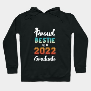 Proud Bestie of a 2022 Graduate Hoodie